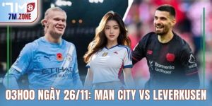 03h00 ngày 26/11: Man City vs Leverkusen