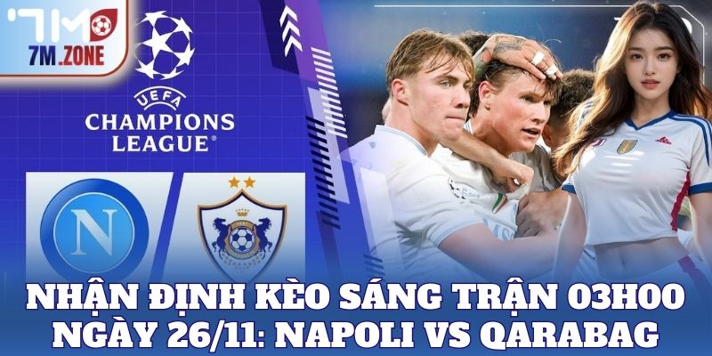 Nhận định kèo sáng trận 03h00 ngày 26/11: Napoli vs Qarabag