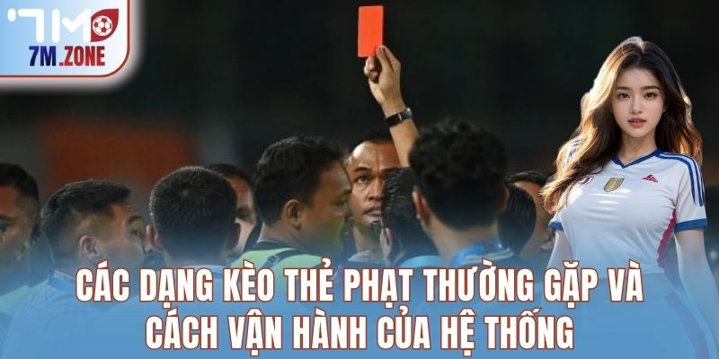 Các dạng kèo thẻ phạt thường gặp và cách vận hành của hệ thống