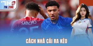 Cách Nhà Cái Ra Kèo